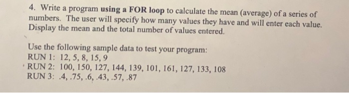 Solved 4 Write Program Using Loop Calculate Mean Average Series Numbers User Specify Many Values Q