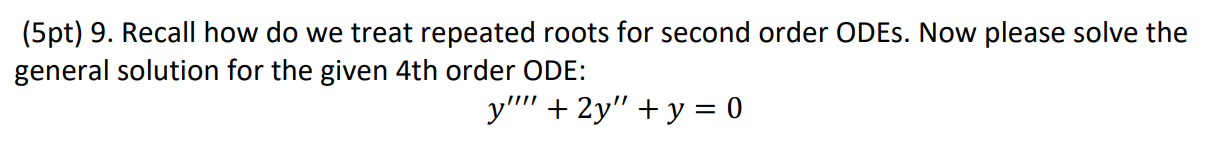 Solved (5pt) 9. Recall how do we treat repeated roots for | Chegg.com