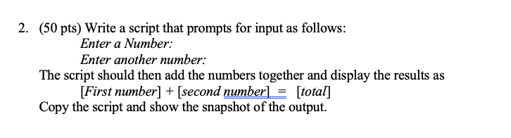 Solved 2. (50 pts) Write a script that prompts for input as | Chegg.com