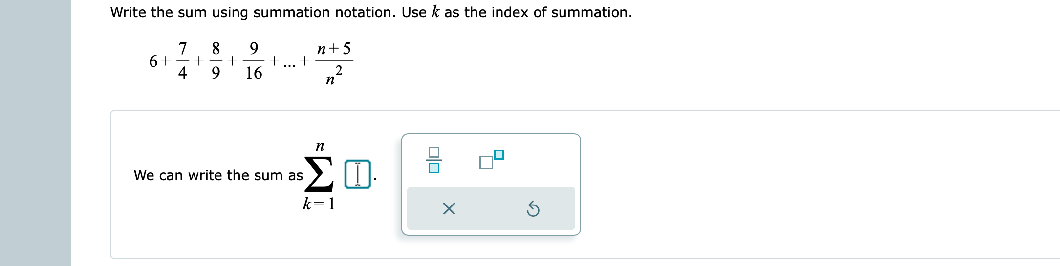 Solved Write the sum using summation notation. Use k as the | Chegg.com