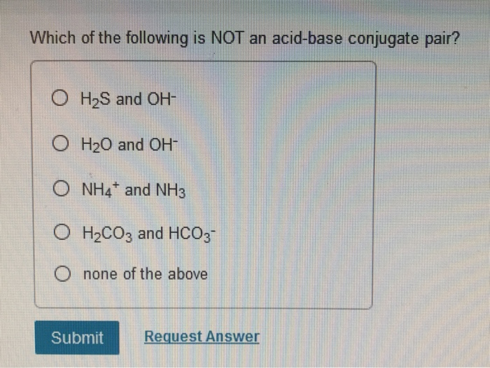 Which Of The Following Is Not An Acid-base Conjugate Pair