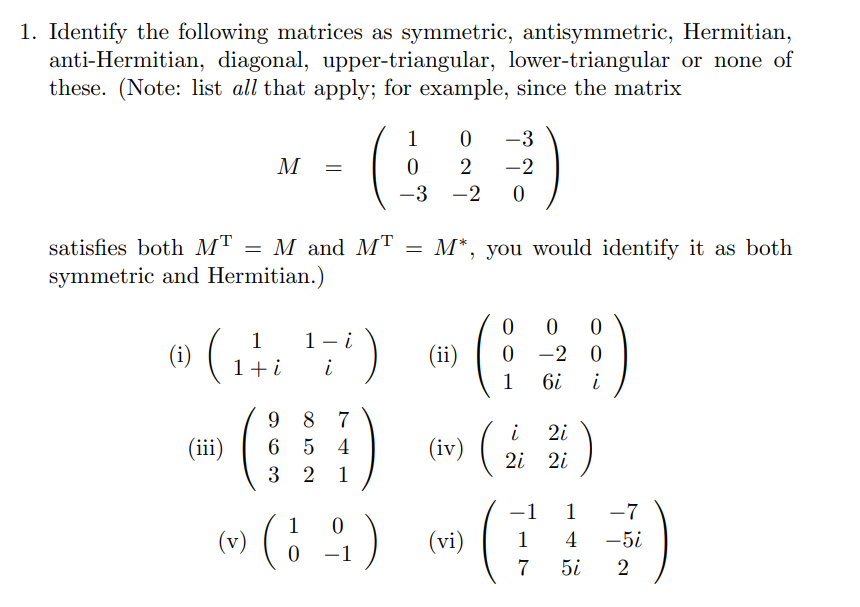 Solved 1. Identify the following matrices as symmetric, | Chegg.com