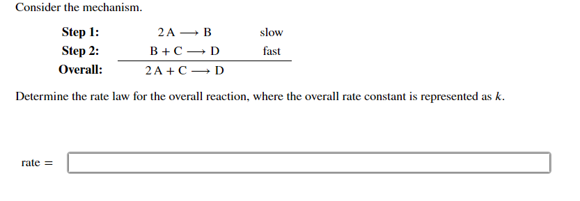 Solved Consider The Mechanism. Step 1: 2A - B Step 2: B+C =D | Chegg.com