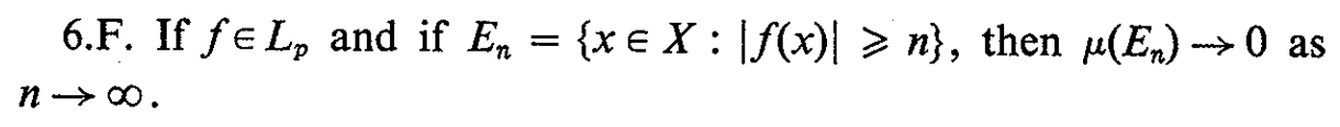 6.F. If \( f \in L_{p} \) and if \( E_{n}=\{x \in X:|f(x)| \geqslant n\} \), then \( \mu\left(E_{n}\right) \rightarrow 0 \) a