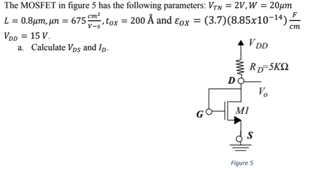 Solved V S Cm V Dd The Mosfet In Figure 5 Has The Followi Chegg Com