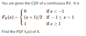 Solved You are given the CDF of a continuous RV. It is if