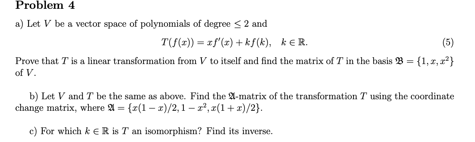 Solved Problem 4 a) Let V be a vector space of polynomials | Chegg.com