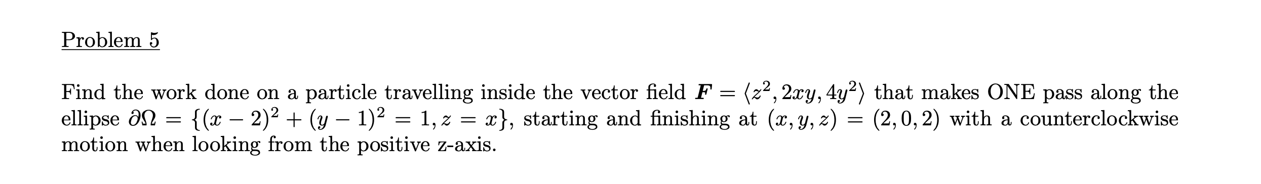 Solved Problem 5 Find the work done on a particle travelling | Chegg.com