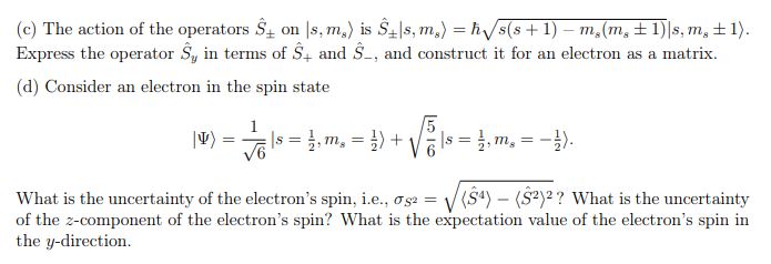 Solved (c) The action of the operators S^±on ∣s,ms is | Chegg.com