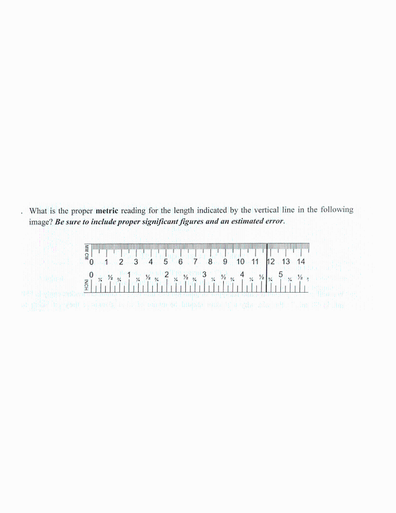 Solved What is the proper metric reading for the length | Chegg.com