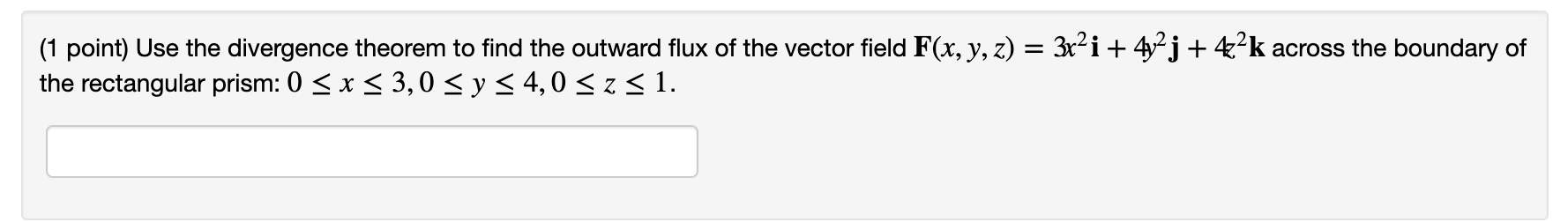 Solved (1 point) Use the divergence theorem to find the | Chegg.com