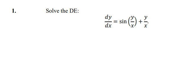 1. Solve the DE: dy d = sin(+ ²/² dx