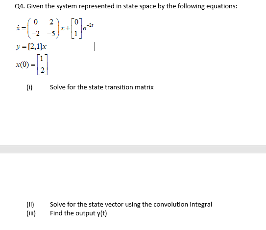 Solved Q4. Given the system represented in state space by | Chegg.com