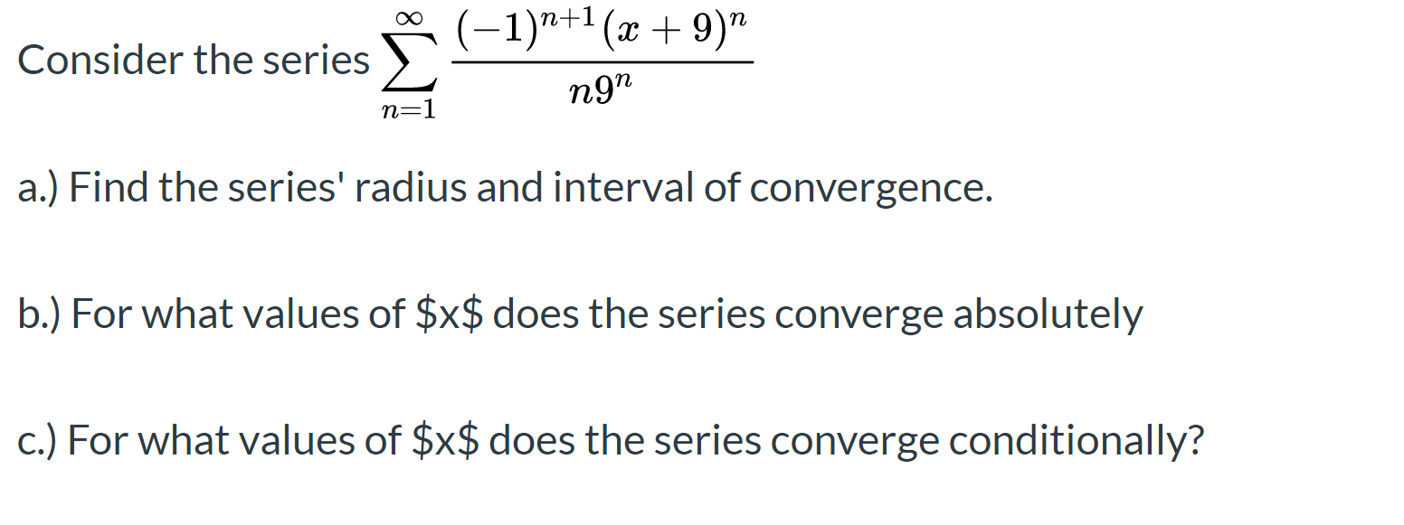 Solved Consider The Series I 1 N 1 X 9 N9n N 1 A F Chegg Com