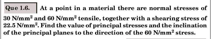 At a point in a material there are normal stress of 30N/mm2 and 60N/mm2  tensile,together with a. 