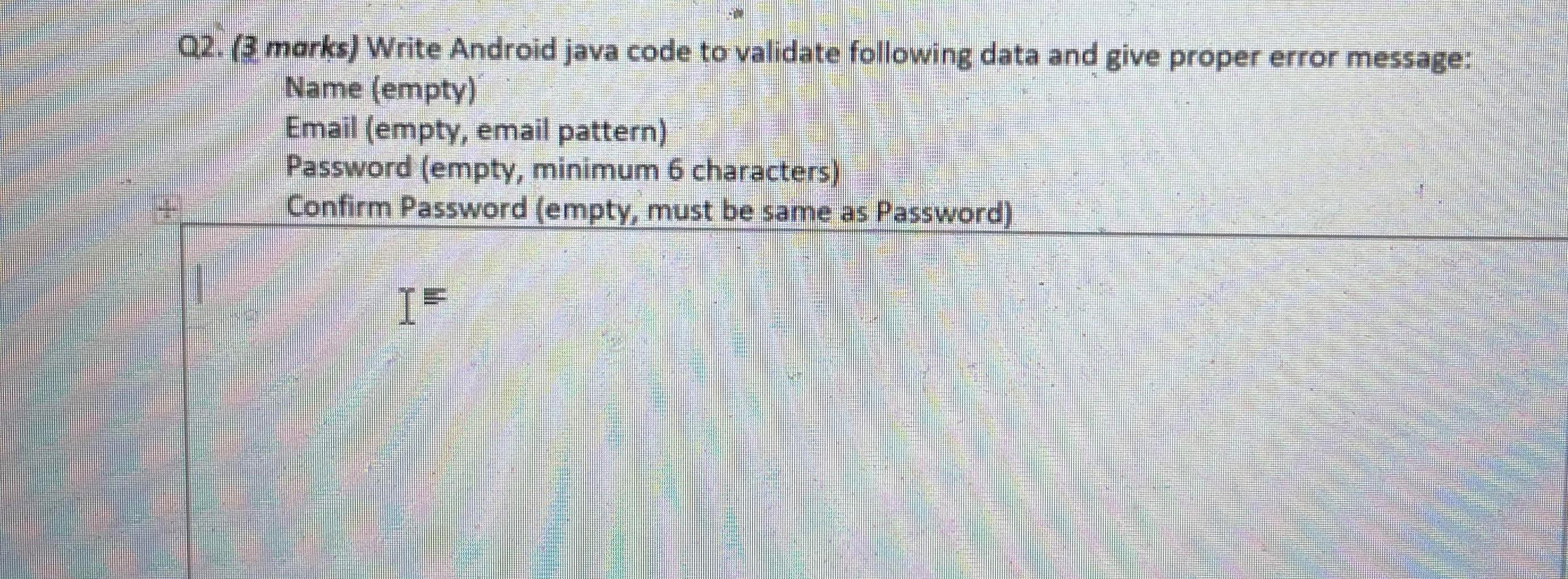 Solved Q2. (3 marks) Write Android java code to validate | Chegg.com