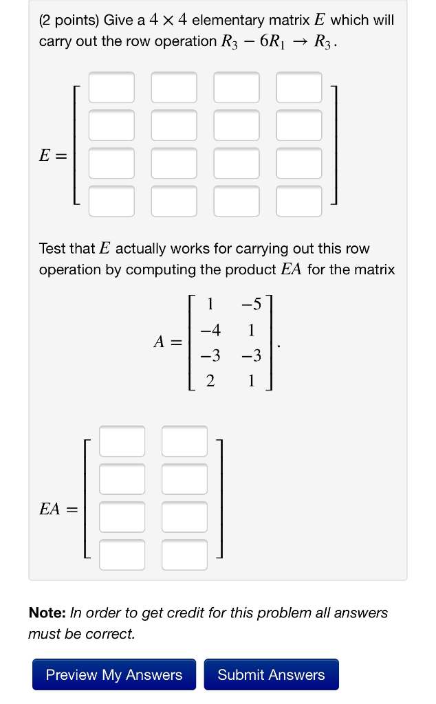 Solved 2 points Give a 4 x 4 elementary matrix E which Chegg