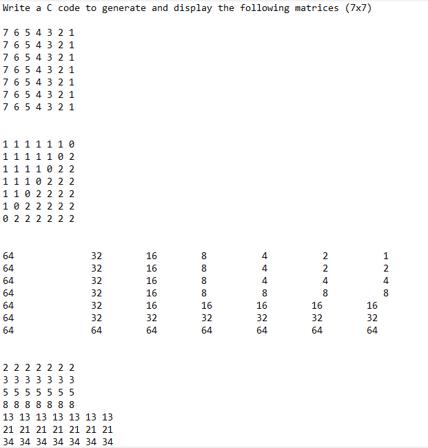 Solved Write a C code to generate and display the following | Chegg.com