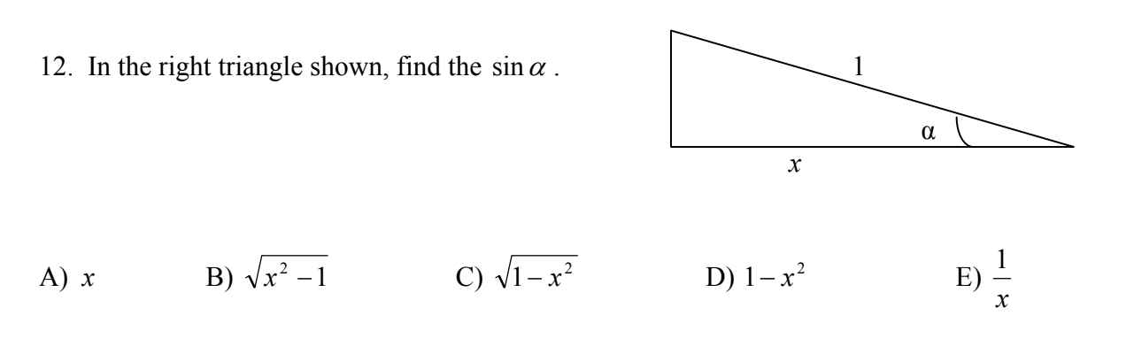 Solved 12. In the right triangle shown, find the sinα. A) x | Chegg.com