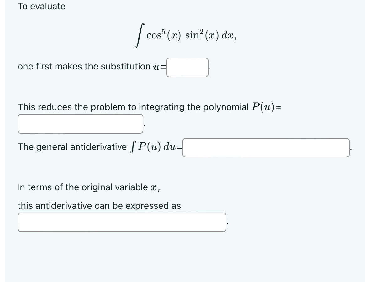 Solved To evaluate∫cos5(x)sin2(x)dxone first makes the | Chegg.com