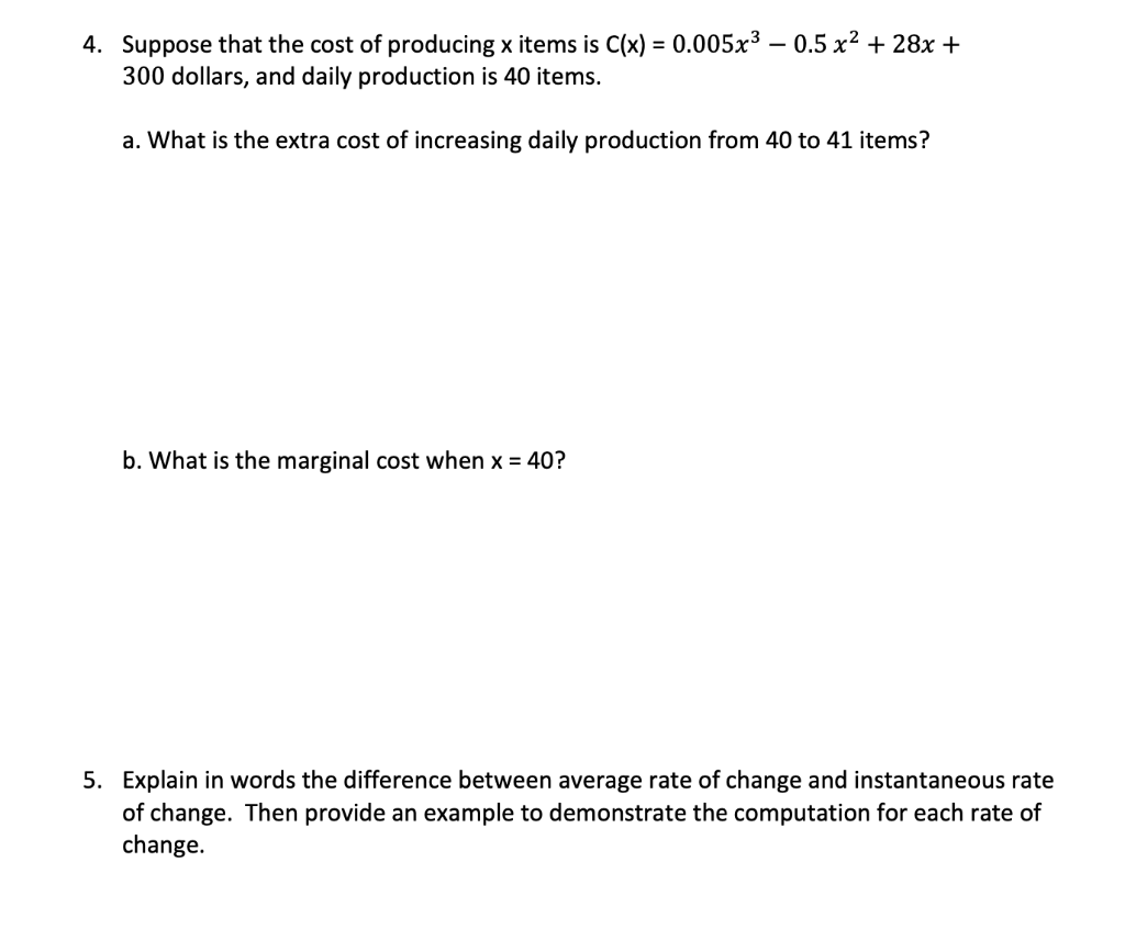 Solved 4. Suppose that the cost of producing x items is C(x)