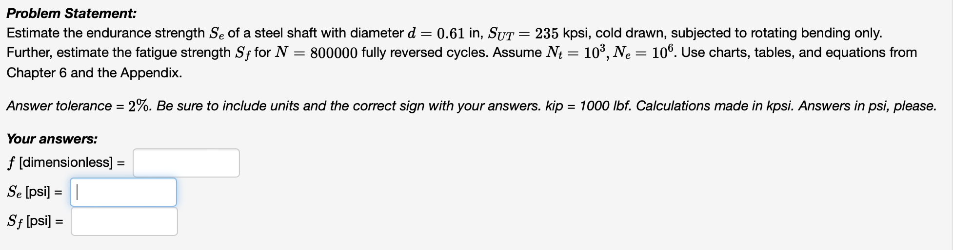 Solved Estimate The Endurance Strength Se Of A Steel Shaft 