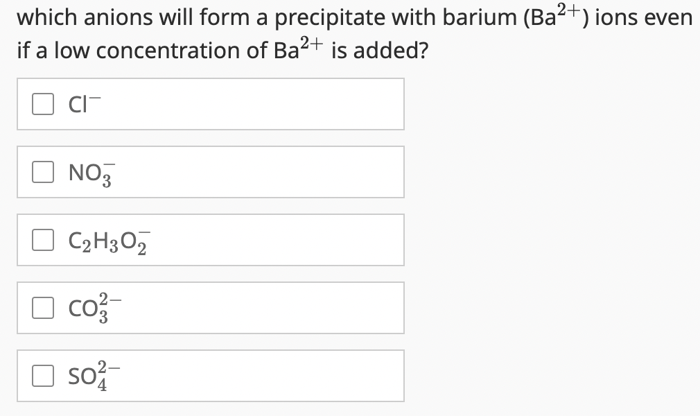 Solved which anions will form a precipitate with barium