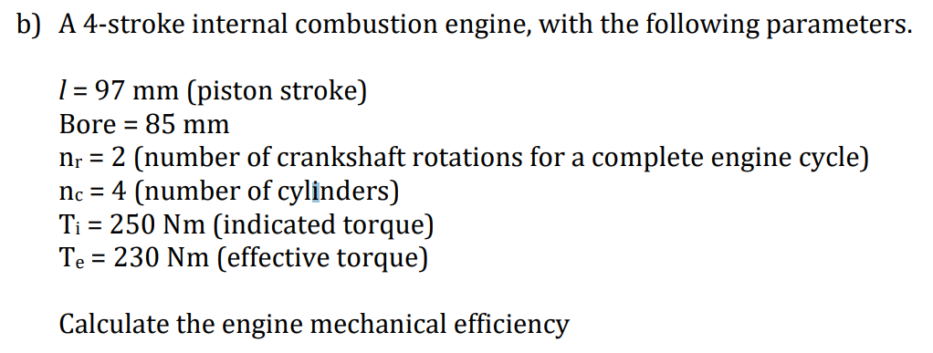 Solved b) A 4-stroke internal combustion engine, with the | Chegg.com