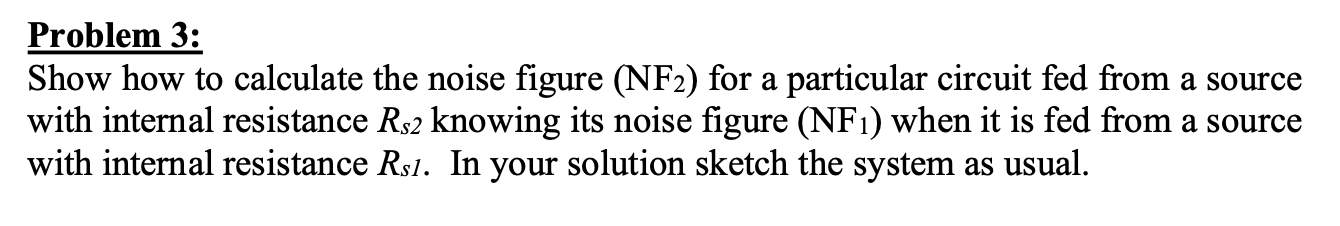 Solved Show how to calculate the noise figure (NF2) for a | Chegg.com