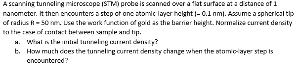 Solved A scanning tunneling microscope (STM) probe is | Chegg.com