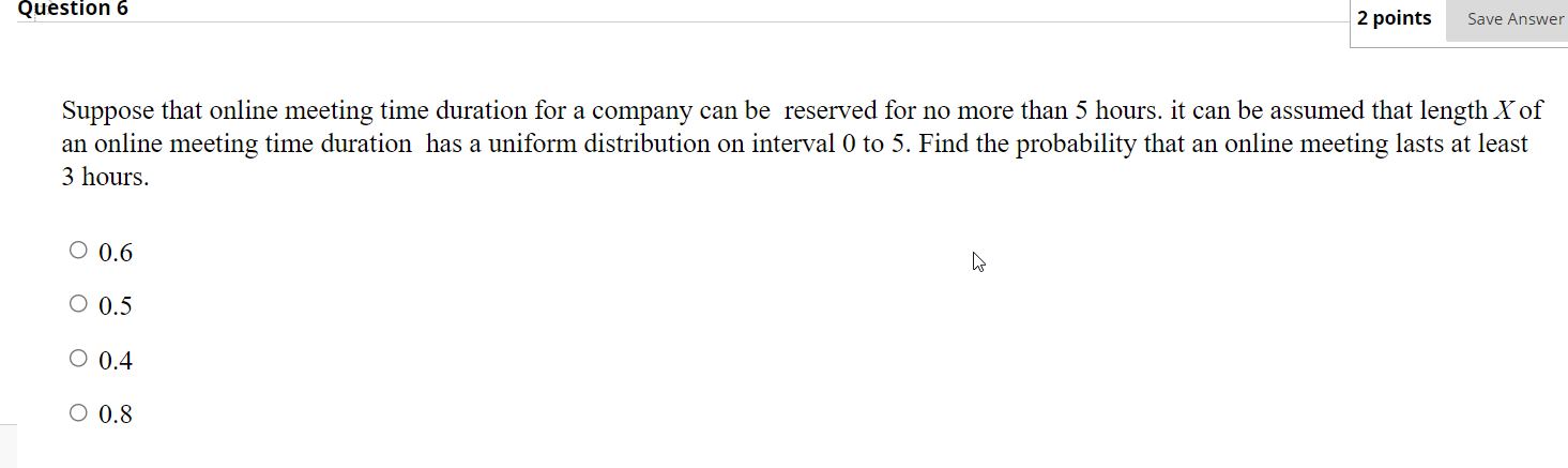 Solved Question 6 2 points Save Answer Suppose that online | Chegg.com