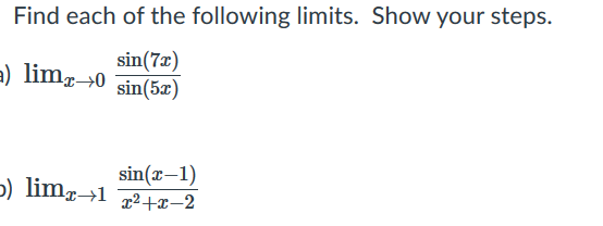 Solved Find Each Of The Following Limits. Show Your Steps. 