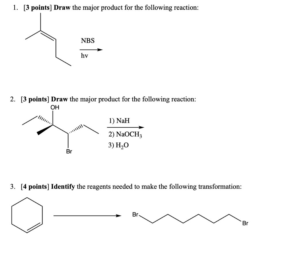 Solved 1. [3 points] Draw the major product for the | Chegg.com