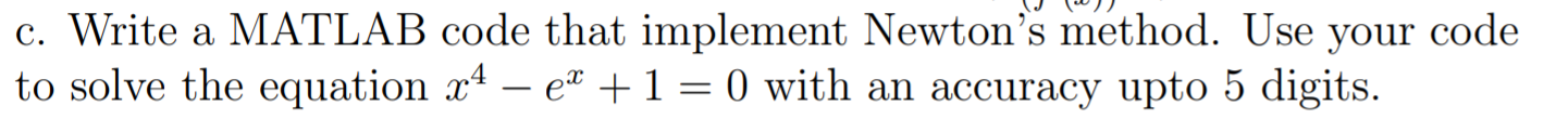 Solved c. Write a MATLAB code that implement Newton's | Chegg.com