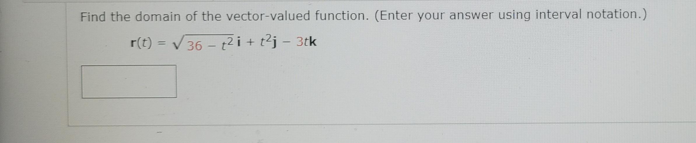 Solved Find the domain of the vector-valued function. (Enter | Chegg.com