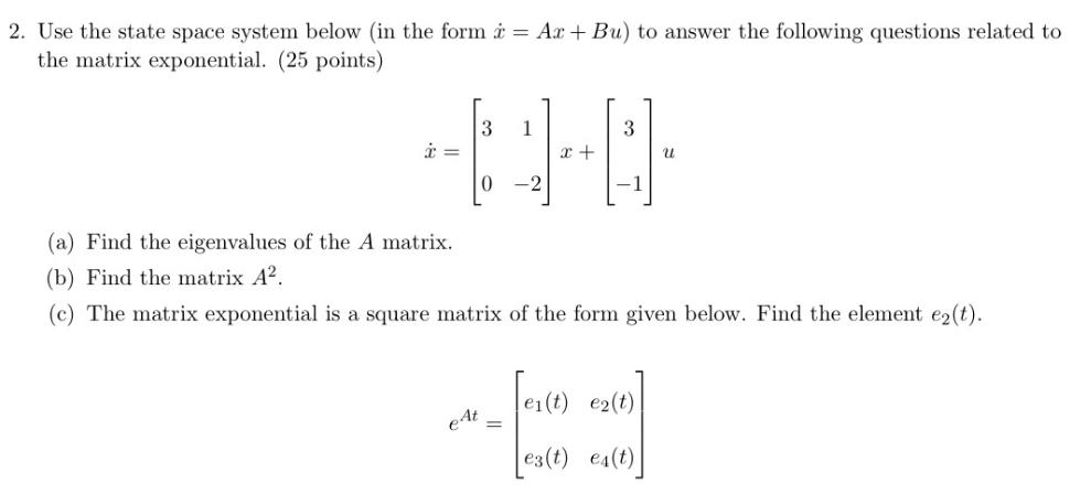 Solved 2. Use The State Space System Below (in The Form I = 