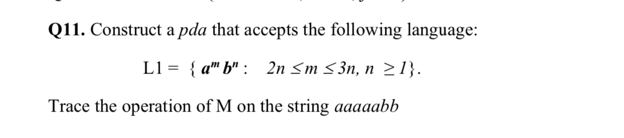 Solved Q11. Construct A Pda That Accepts The Following | Chegg.com