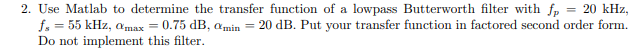 Solved 2. Use Matlab to determine the transfer function of a | Chegg.com