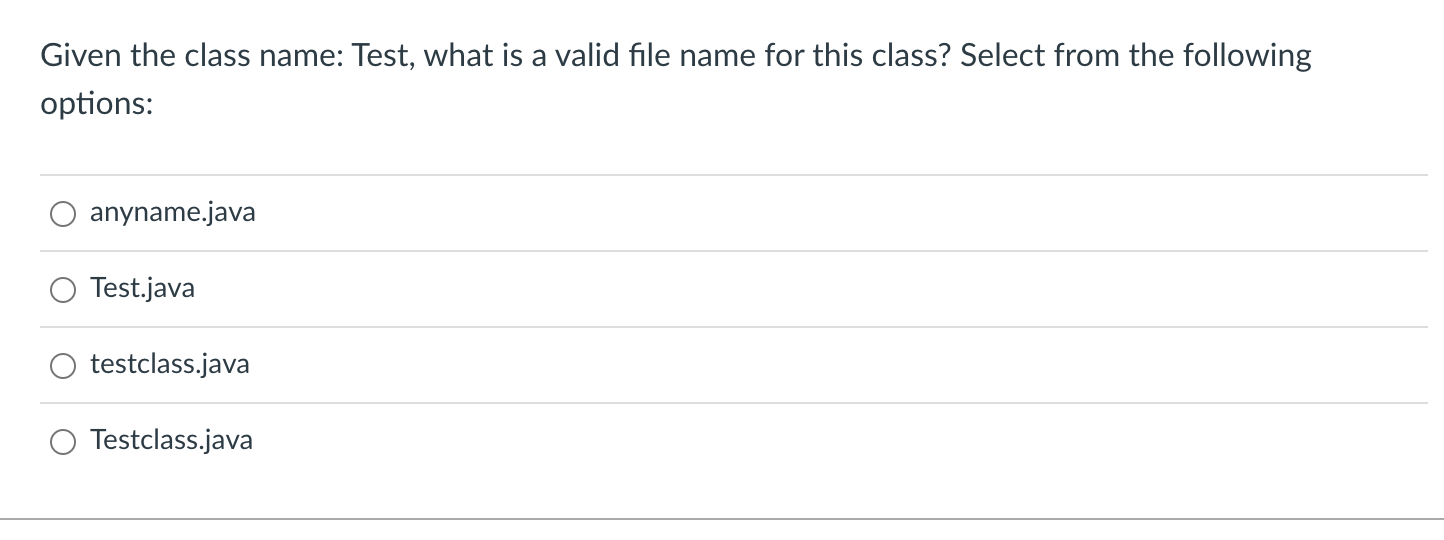 Solved Given the class name: Test, what is a valid file name | Chegg.com