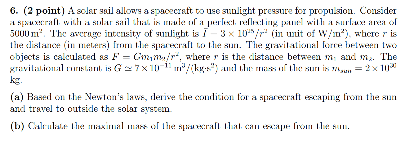 Solved 6. (2 point) A solar sail allows a spacecraft to use | Chegg.com