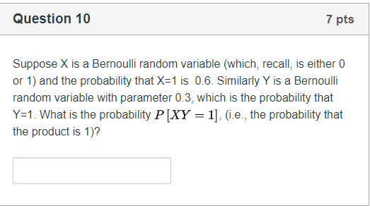Solved Question 10 7 pts Suppose X is a Bernoulli random | Chegg.com