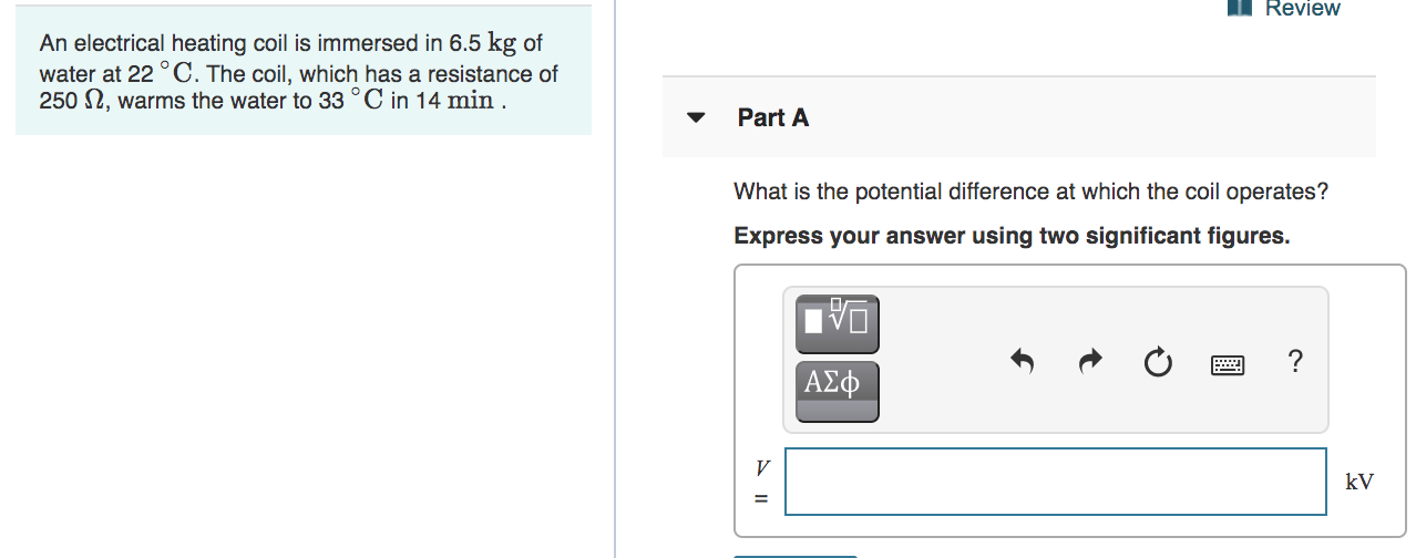 Solved I Review An electrical heating coil is immersed in