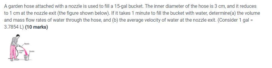 Solved A Garden Hose Attached With A Nozzle Is Used To Fill | Chegg.com