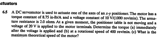 Solved 6.5 A DC Servomotor Is Used To Actuate One Of The | Chegg.com