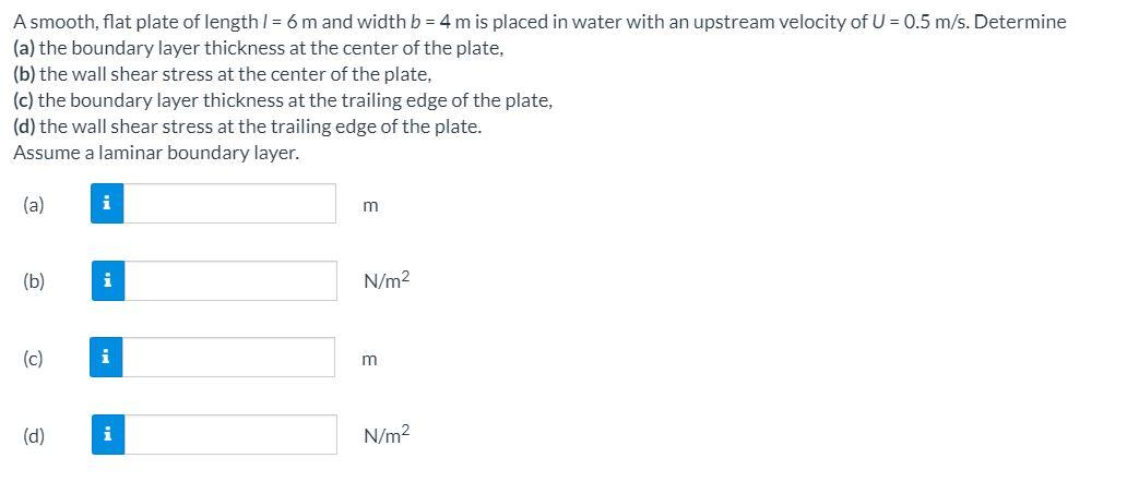 Solved A Smooth, Flat Plate Of Length 1 = 6 M And Width B = | Chegg.com