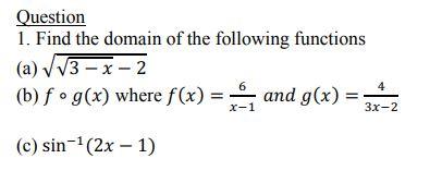 Solved Question 1. Find the domain of the following | Chegg.com