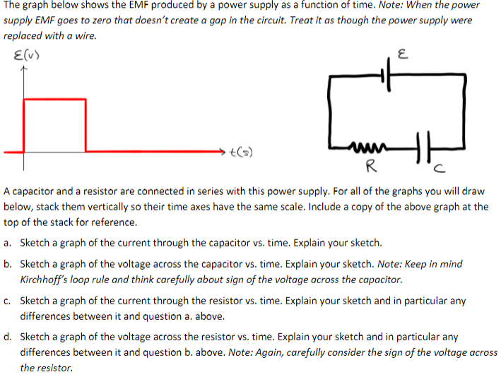 The graph below shows the EMF produced by a power supply as a function of time. Note: When the power
supply EMF goes to zero 