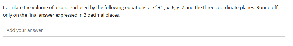 Solved Calculate the volume of a solid enclosed by the | Chegg.com