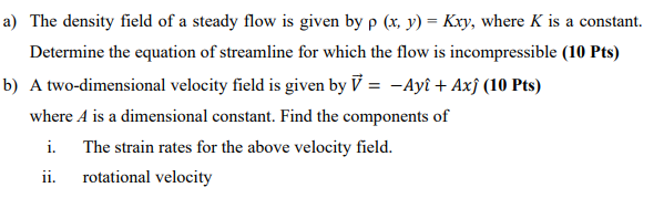 Solved a) The density field of a steady flow is given by P | Chegg.com