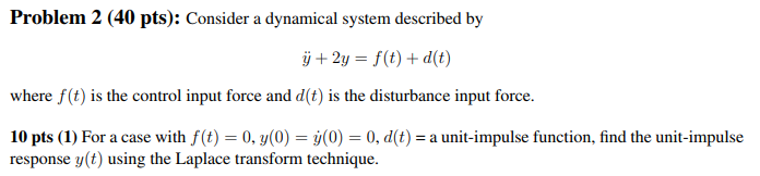 Solved Problem 2 (40 pts): Consider a dynamical system | Chegg.com